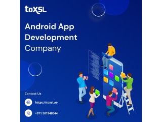 Finest Android App Development Services in Dubai - ToXSL Technologies