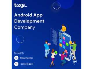 Top - Rated Android App Development Company in Dubai | ToXSL Technologies