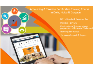GST Certification Course in Delhi, GST e-filing, GST Return, 100% Job Placement, get Google GST Certification,  Holi Offer 2024,